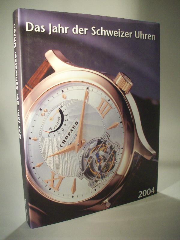 Das Jahr der schweizer Uhren. 2004.