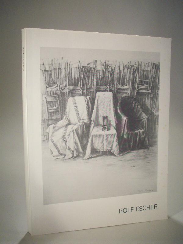 Rolf Escher. Zeichnungen und Radierungen. Mit einem Werkverzeichnis der Radierungen 1968 - 1982