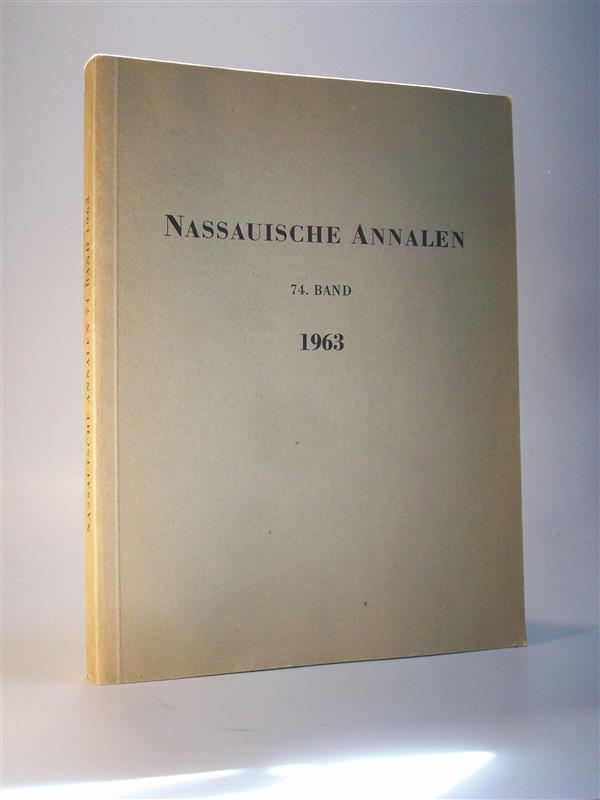 Nassauische Annalen. Jahrbuch des Vereins für Nassauische Altertumskunde und Geschichtsforschung. 74. Band, 1963 