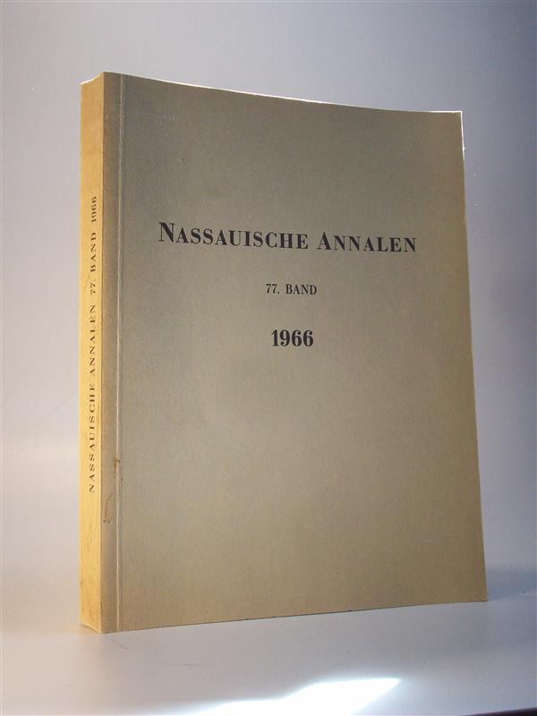 Nassauische Annalen. Jahrbuch des Vereins für Nassauische Altertumskunde und Geschichtsforschung. 77. Band, 1966 