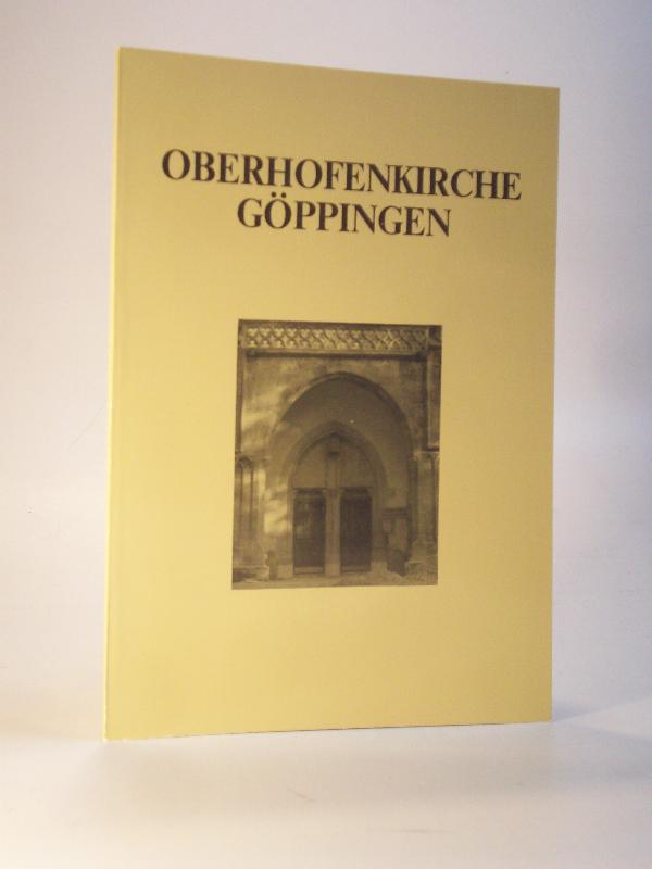 Oberhofenkirche Göppingen. Festschrift zur Wiedereinweihung am 11. Dezember 1983.