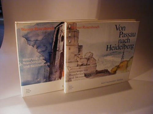 Von Passau nach Heidelberg unterwegs mit Wanderstab und Skizzenbuch. 2 Bände: