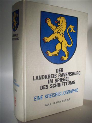Der Landkreis Ravensburg im Spiegel des Schrifttums - Eine Kreisbibliographie.