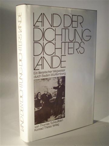Land der Dichter. Dichters Lande. Ein literarischer Wegweiser durch Baden-Württemberg.