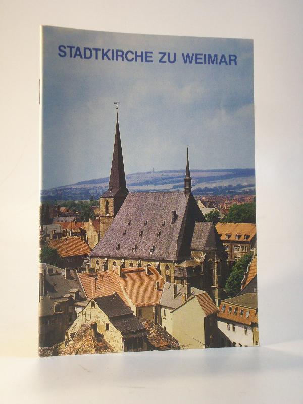 Evang. - Luth. Stadtkirche St. Peter und Paul zu Weimar.