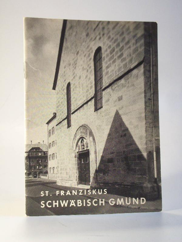 St. Franziskus Schwäbisch Gmünd. Ehem. Franziskanerkirche.