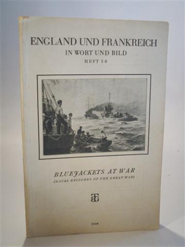 Bluejackets at war (Naval Episodes of the great war) - England und Frankreich in Wort und Bild Heft I/8