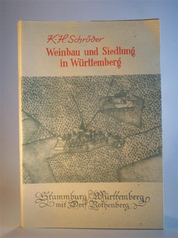 Weinbau und Siedlung in Württemberg. Forschung zur Deutschen Landeskunde Band 73