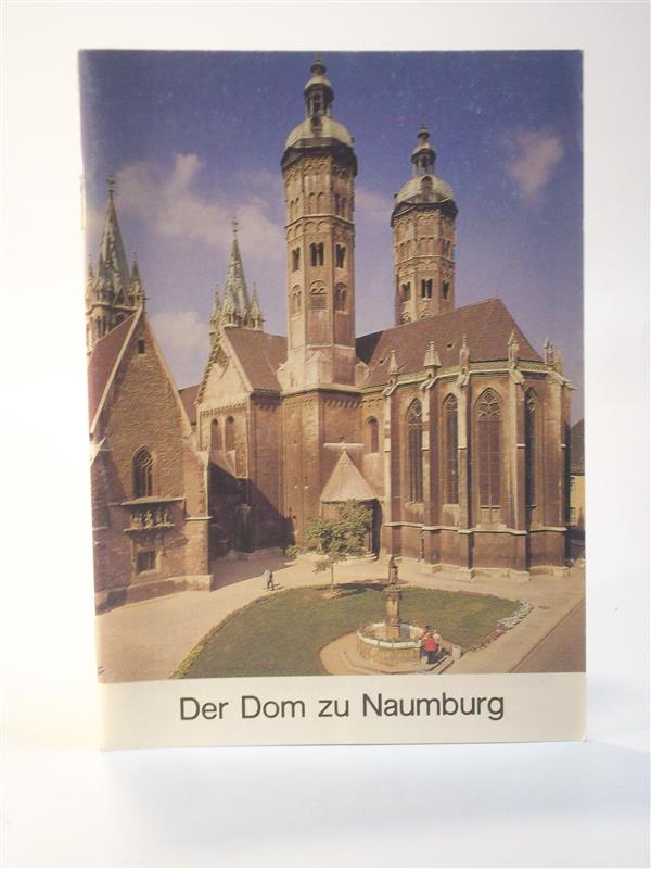 Der Dom zu Naumburg. Heft 410. Grosse Baudenkmäler