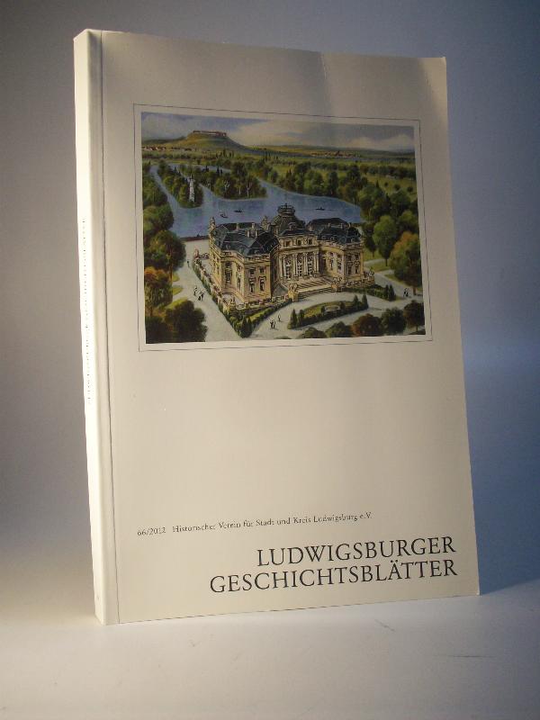 Ludwigsburger Geschichtsblätter. Heft 66. 2012 (Band)