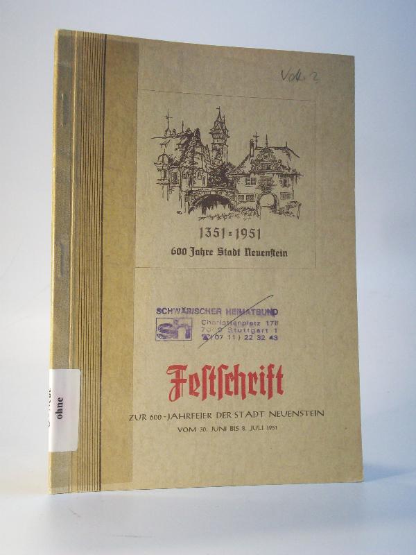 Festschrift zur 600-Jahrfeier der Stadt Neuenstein. 30. Juni bis 8. Juli 1951. ---1351 - 1951 600 Jahre Stadt Neuenstein.