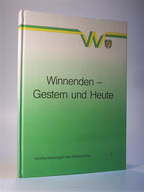 Winnenden Gestern und Heute. Veröffentlichung des Stadtarchivs. 2 / 1989