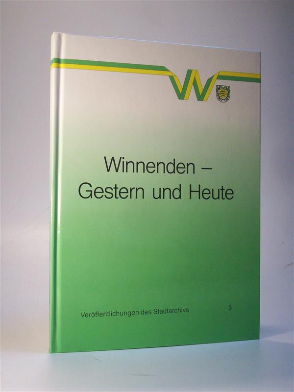 Winnenden Gestern und Heute. Veröffentlichung des Stadtarchivs. 3 / 1990
