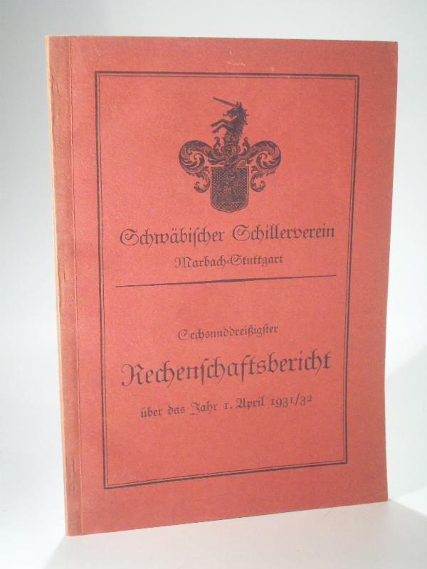 Sechsunddreißigster (36.) Rechenschaftsbericht über das Jahr 1. April 1931/32. Schwäbischer Schillerverein