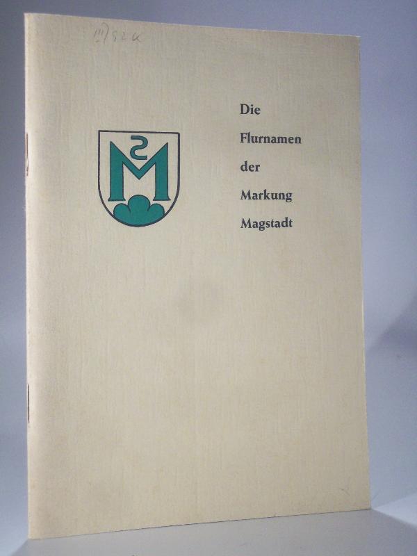 Die Flurnamen der Markung Magstadt. Veröffentlichungen des  Heimatgeschichtsverein für Schönbuch und Gäu e.V.  Band 9.