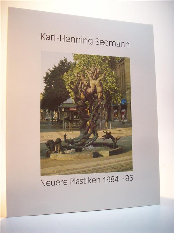 Karl-Henning Seemann. Neuere Plastiken 1984 - 86.