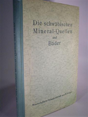 Die schwäbischen Mineral-Quellen und Bäder.