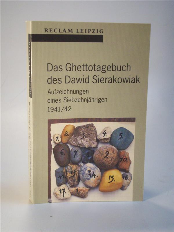 Das Ghettotagebuch des Dawid Sierakowiak. Aufzeichnungen eines Siebzehnjährigen 1941/1942.