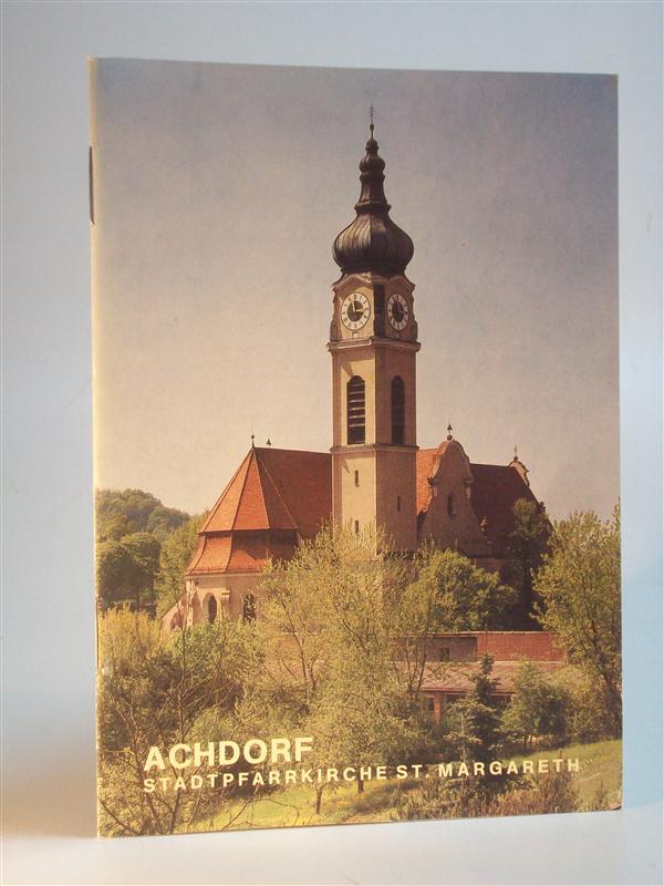 Kirchen der Stadtpfarrei Achdorf. Stadtpfarrkirche St. Margareth.