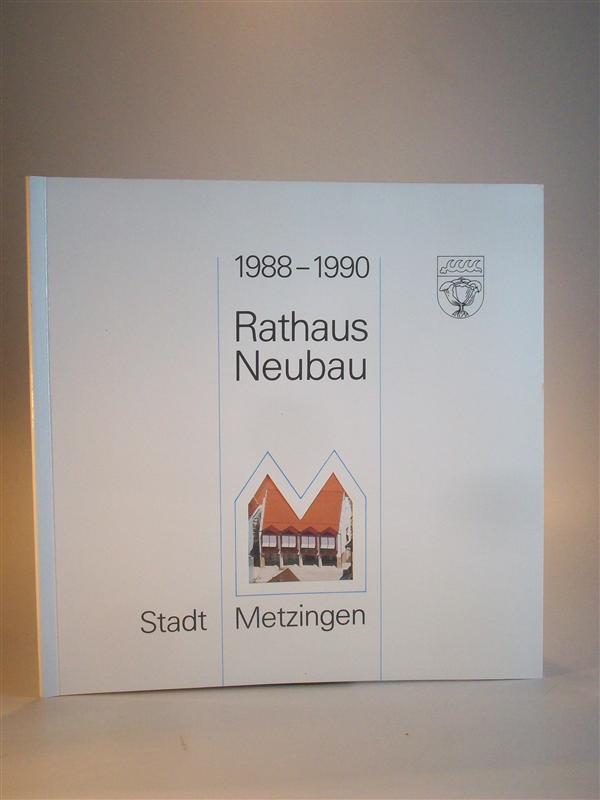Rathaus Neubau 1988 - 1990. Stadt Metzingen.