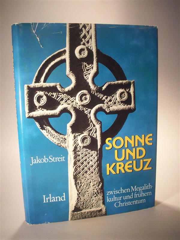 Sonne und Kreuz. Irland zwischen Megalithkultur und frühem Christentum.