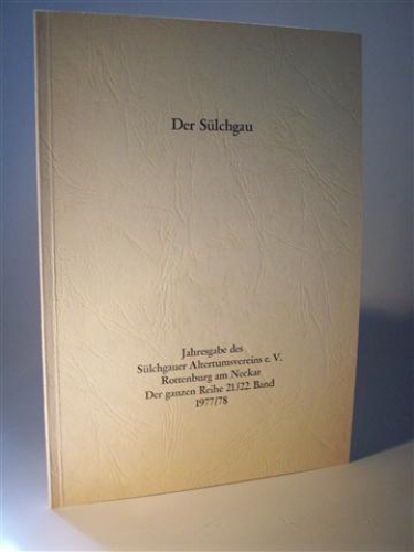 Der Sülchgau. Jahresgabe des Sülchgauer Altertumsvereins e.V. Rottenburg (Neckar) 1977/1978. 21./22. Band.