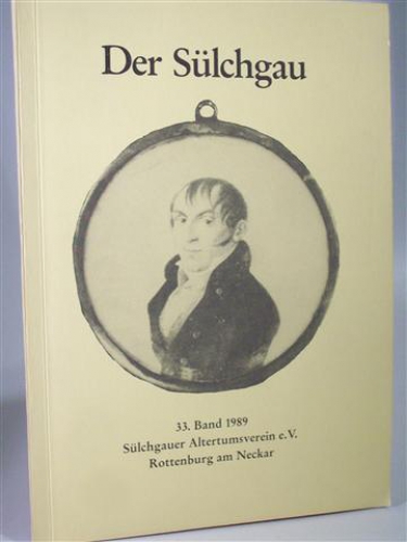 Der Sülchgau. Jahresgabe des Sülchgauer Altertumsvereins e.V. Rottenburg (Neckar) 1989. 33.Band. 