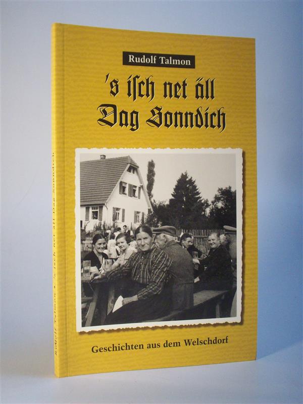 s isch net äll Dag Sonndich. Geschichten aus dem Welschdorf.