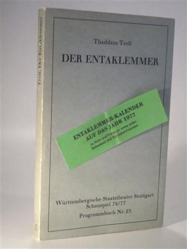 Der Entaklemmer. Entaklemmar-Kalender auf das Jahr 1977  zu Nutz und Frommen eines jeden Schwaben und Schwabenfreundes.  Württembergische Staatstheater Stuttgart - Schauspiel 76/77. Programmbuch Nr. 23