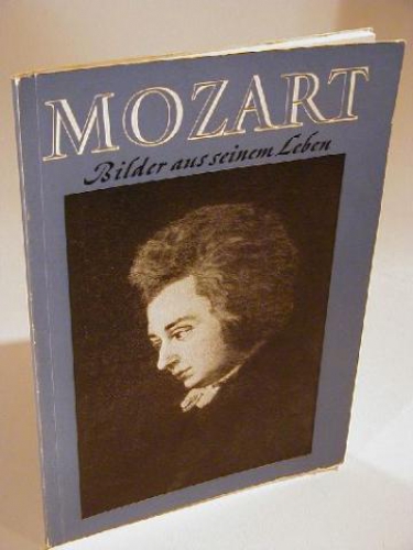 Mozart. Bilder aus seinem Leben.