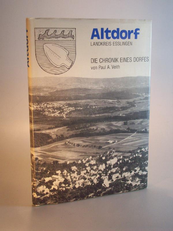 Altdorf - Landkreis Esslingen. Die Chronik eines Dorfes. Heimatbuch