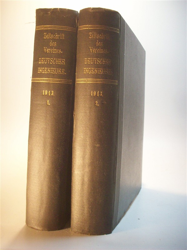 Zeitschrift des Vereines Deutscher Ingenieure. (Verein / Vereins). LVII,  Band 57, Siebenundfünfzigster Jahrgang. Kompletter Jahrgang in 2 Bänden: 1913 I. Erstes Halbjahr. Heft 1 bis 26. / 1913. II. Zweites Halbjahr. Heft 27 bis 52. Ingenieur-Zeitschrift. 