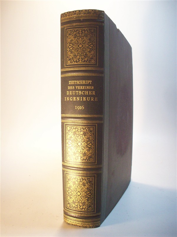 Zeitschrift des Vereines Deutscher Ingenieure. (Verein / Vereins). LX,  Band 60, Sechzigster Jahrgang. Kompletter Jahrgang in 1 Band: 1916, Heft 1 bis 53. Ingenieur-Zeitschrift. 