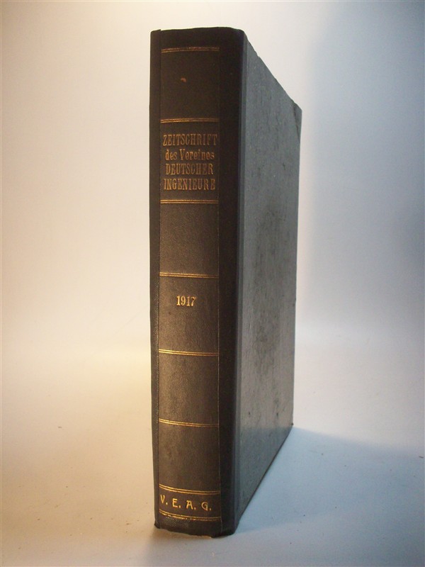 Zeitschrift des Vereines Deutscher Ingenieure. (Verein / Vereins). LXI,  Band 61, Einundsechzigster Jahrgang. Kompletter Jahrgang in 1 Band: 1917, Heft 1 bis 51. Ingenieur-Zeitschrift. 