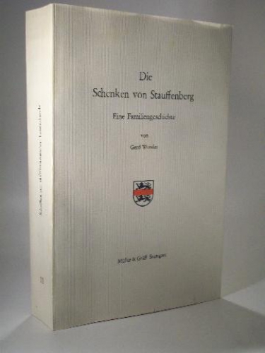 Die Schenken von Stauffenberg. Eine Familiengeschichte. Schriften zur südwestdeutschen Landeskunde. Band 11. 