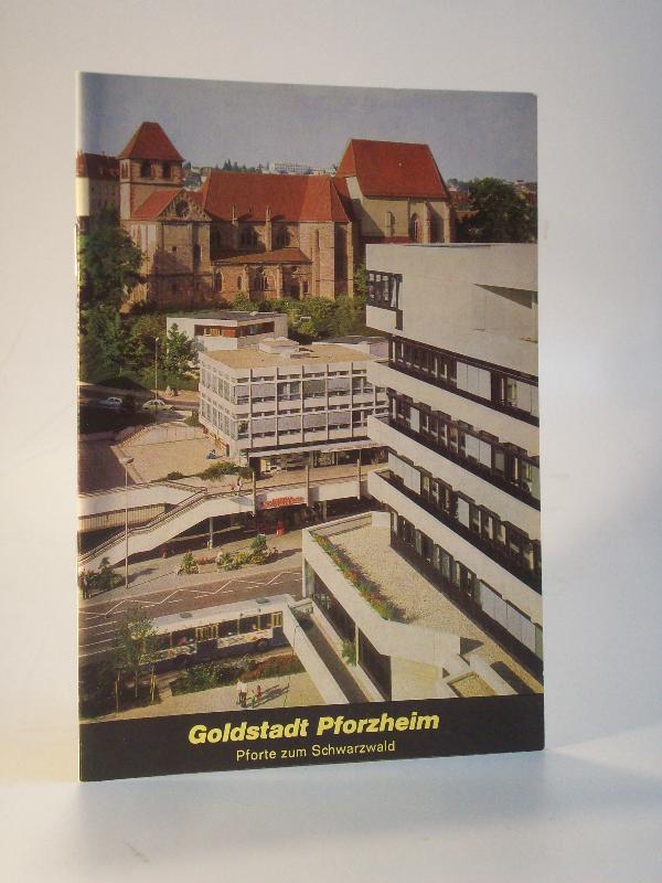 Goldstadt Pforzheim. Pforte zum Schwarzwald.