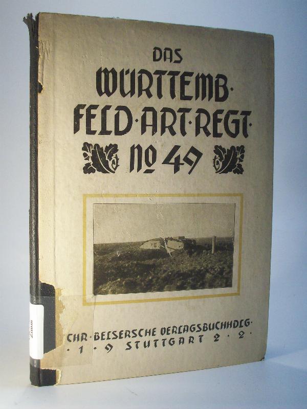 Das 3. Württembergische Feldartillerie-Regiment Nr. 49 im Weltkrieg 1914-1918. Reihe: Die württembergischen Regimenter im Weltkrieg 1914 - 1918. Band 23.