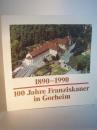 1890 - 1990. 100 Jahre Franziskaner in Gorheim.