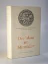 Der Islam im Mittelalter. Die Bibliothek des Morgenlandes.