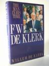 F. W. de Klerk: The man in his time.