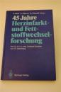 45 Jahre Herzinfarkt und Fettstoffwechselforschung. Prof. Dr. Dr.h.c.mult. Gotthard Schettler zum 70. Geburtstag.