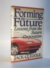 Forming the Future  /  Lessons from the Saturn Corporation.