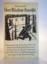 Der Räuber Kneißl. Vierundvierzig Holzschnitte über den bayerischen Kriminalfall um 1900 mit dem Text des Kneißl-Liedes und einer Chronik der wirklichen Ereignisse